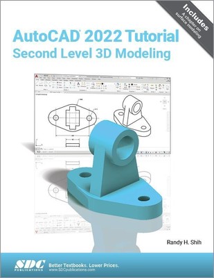 Randy H. Shih | AutoCAD 2022 Tutorial Second Level 3D Modeling | Taschenbuch