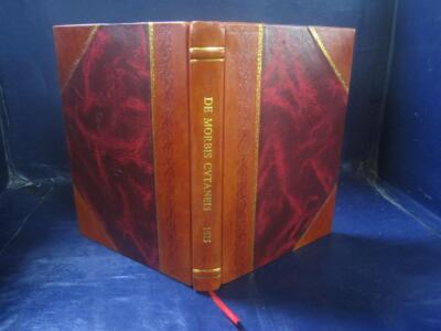 De Morbis Cutaneis Et De Omnibus Corporis Humani Excrementis Tra [Leather Bound]