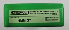 71199 REDDING TYPE-S NECK BUSHING SIZING DIE - 6MM GT - BRAND NEW