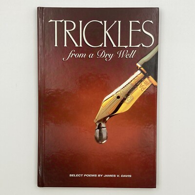Trickles from a Dry Well Select Poems by James V Davis Inscribed and Signed HB