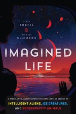 Imagined Life: A Speculative Scientific Journey Among the Exoplanets in Search o