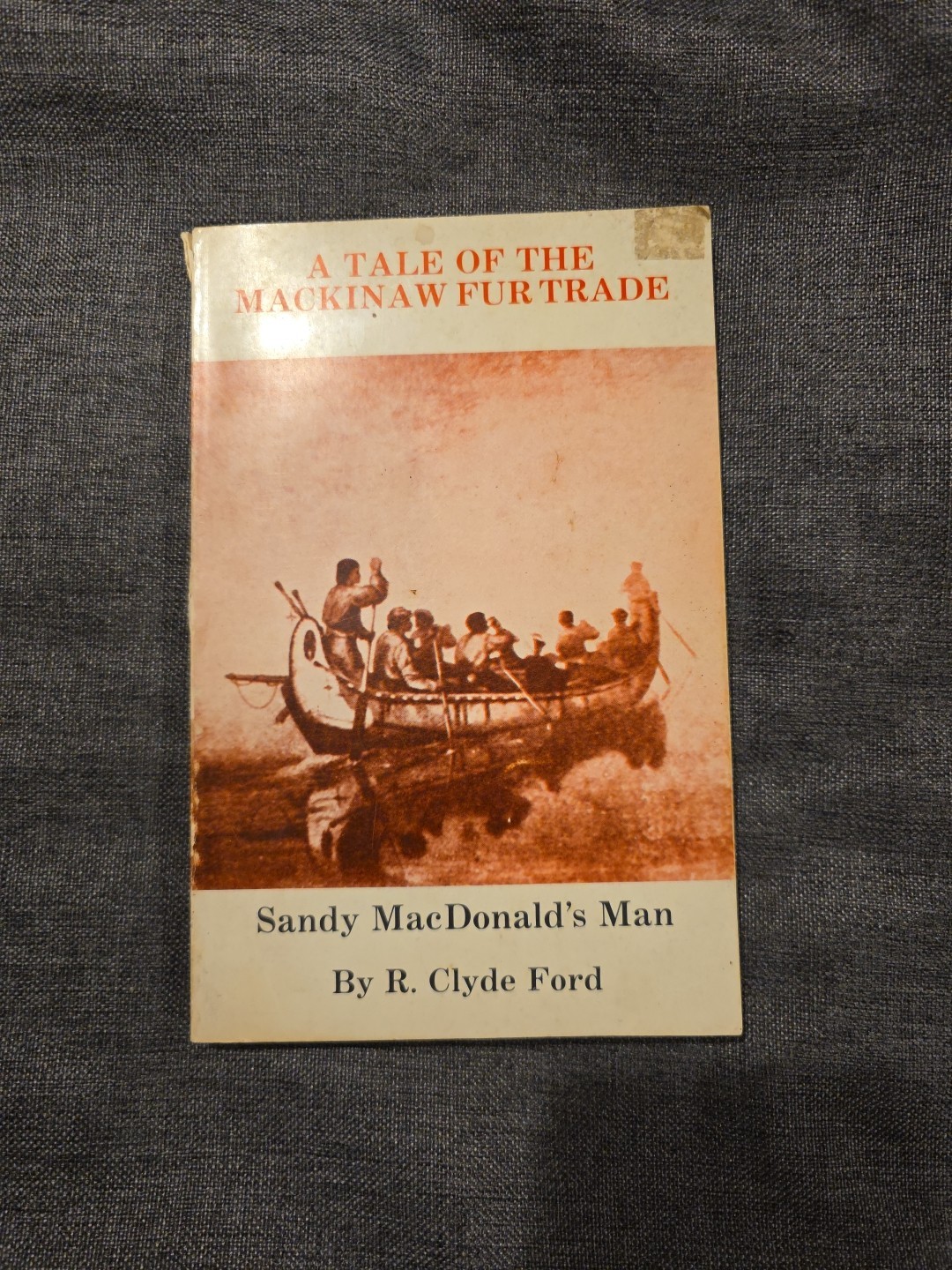 A Tale of the Mackinaw Fur Trade SC 1989 Michigan History