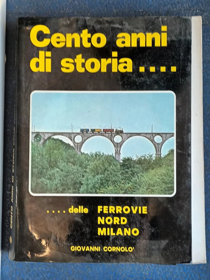LIBRO : CENTO ANNI DI STORIA DELLE FERROVIE NORD MILANO -  VEDERE FOTO - - Immagine 2 di 4