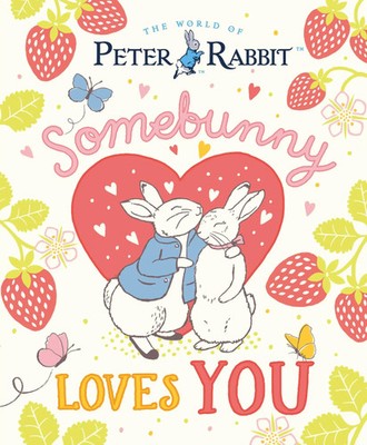 The World of Peter Rabbit: Somebunny Loves You Beatrix Potter Buch Englisch 2026