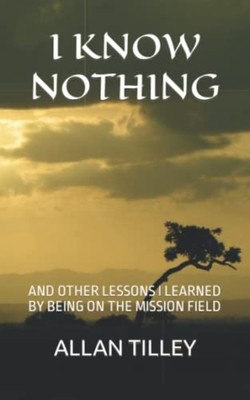 I Know Nothing And Other Lessons I Learned by Being on  - paperback NEW ALLAN RO