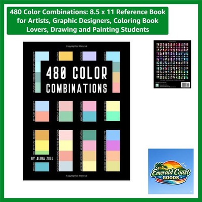 Color Your World: 480 Combinations in an 8.5x11 Reference for Drawing & Painting
