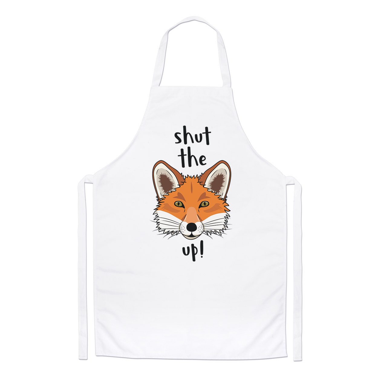 Shut The Fox Up Chefs Apron - Funny Animal Joke Rude Cooking