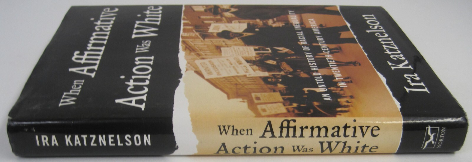 When Affirmative Action Was White by Ira Katznelson (HC OVSZ) 1st Ed