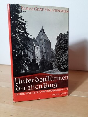 Finckenstein - Unter den Türmen der alten Burg. Jahre höchster Waidmannsfreude