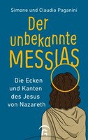 Der Unbekannte Messias | Paganini, Claudia Paganini, Simone | Kartoniert