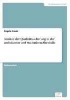 AnsäTze Der QualitäTssicherung In Der Ambulanten Und StationäRen Altenhilfe Ange
