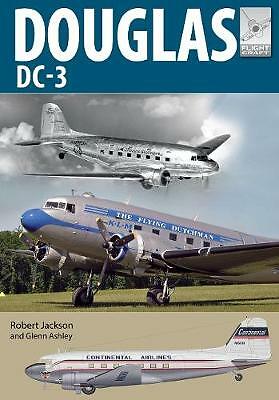 Flight Craft 21: Douglas DC-3: The Airliner that Revolutionised Air Transport...