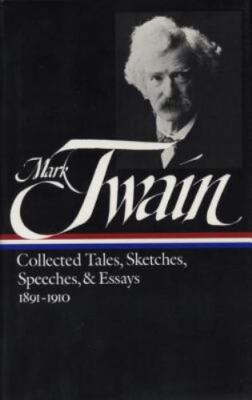 Mark Twain: Collected Tales, Sketches, Speeches, and Essays