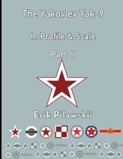Erik Pilawskii The Yakovlev Yak-9 In Profile ...