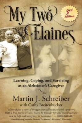 My Two Elaines: Learning, Coping, and Surviving as an Alzheimer - VERY GOOD