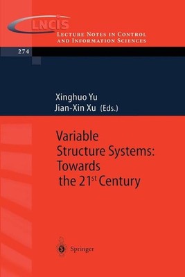 Variable Structure Systems: Towards the 21st Century by Xinghuo Yu (English) Pap