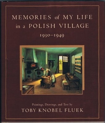 Memories of my Life in a Polish Village: 1930-1949 by Fluek, Toby Hardback Book