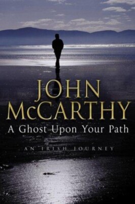 A Ghost Upon Your Path - Hardcover By John McCarthy