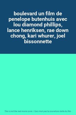 boulevard un film de penelope butenhuis avec lou diamond phillips, lance henriks