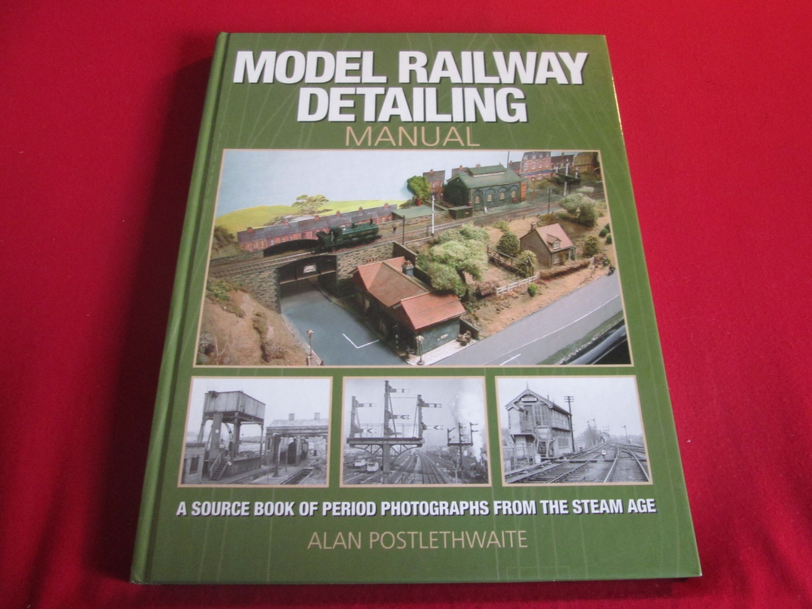 Model Railway Detailing Manual : The Steam Age by Alan Postlethwaite (2005,...