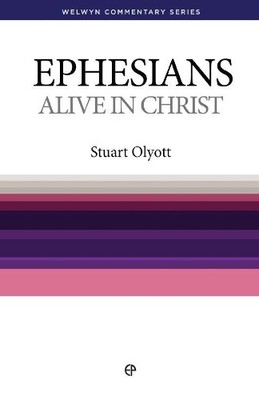 Alive In Christ - Ephesians: Ephesians Simply Expl... by Stuart Olyott Paperback
