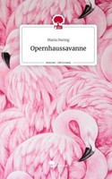 Opernhaussavanne. Life Is A Story - Story.One Maria Haring