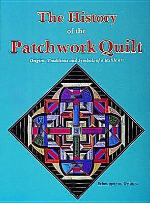 History of the Patchwork Quilt: Origins, Traditions and Symbols of a Textile Art