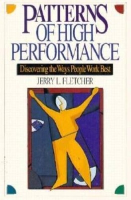 Patterns of High Performance: Discovering the Ways People Work Best - GOOD