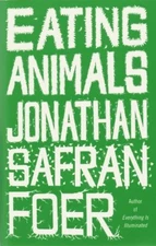 Eating Animals - Safran Foer, Jonathan