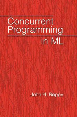 Concurrent Programming in ML Reppy Hardback Cambridge University Press