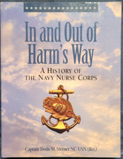 In and Out of Harm's Way: A History of the Navy Nurse Corps by Doris M. Sterner