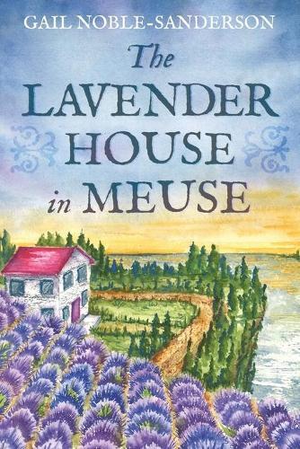 Thumbnail - Gail Noble-sanderson The Lavender House In Meuse (taschenbuch) Meuse