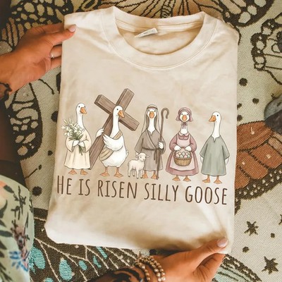 He Is Risen Silly Goose Comfort Tee Easter Christian Gift Happy Vibes