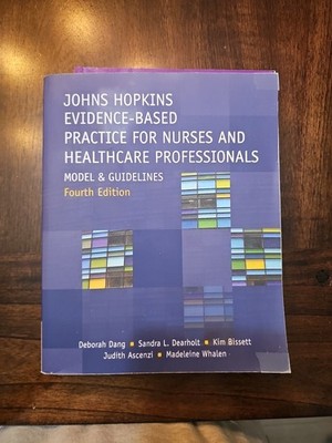 Johns Hopkins Evidence-Based Practice for Nurses and Healthcare Model 