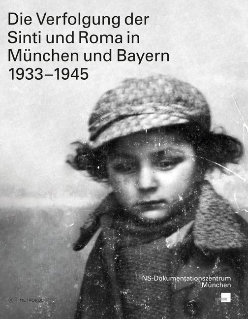 Thumbnail - Die Verfolgung Der Sinti Und Roma In München Und Bayern 1933-1945 |