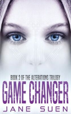 Game Changer: Book 2 Of The Alterations Trilogy
