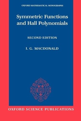 Symmetric Functions and Hall Polynomials by I. G. Macdonald - 9780198504504