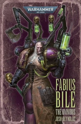 FABIUS BILE: THE OMNIBUS (WARHAMMER 40,000) BY Josh Reynolds PAPERBACK