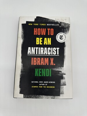 How to Be an Antiracist by Ibram X. Kendi (Hardcover) First Edition2019 ...