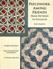 Patchwork Among Friends: From Patterns to Potlucks by J. Martin (English) Paperb