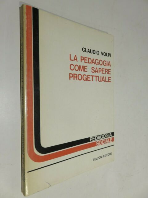 LA PEDAGOGIA COME SAPERE PROGETTUALE Claudio Volpi Bulzoni manuale 1982 di