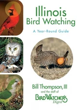 Illinois Bird Watching: A Year-Round Guide - paperback Thompson, Bill