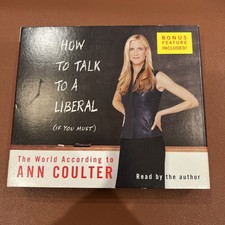 How To Talk To A Liberal If You Must by Ann Coulter CD, 2004 