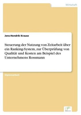 Steuerung der Nutzung von Zeitarbeit über ein Ranking-System, zur Überprüfung vo