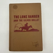 The Lone Ranger and The Silver Bullett 1948 Hardback