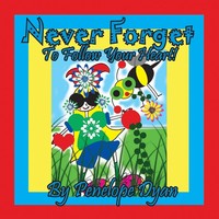 Penelope Dyan | Never Forget To Follow Your Heart! | Taschenbuch | Englisch