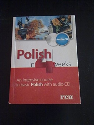 Polish in 4 Weeks: An Intensive Course in Basic Polish - With Polish-English Voc