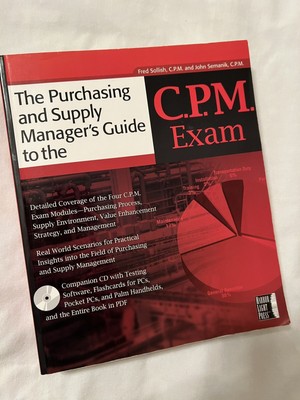 Purchasing and Supply Manager's Guide to the C. P. M. Exam by Fred Sollish 2005