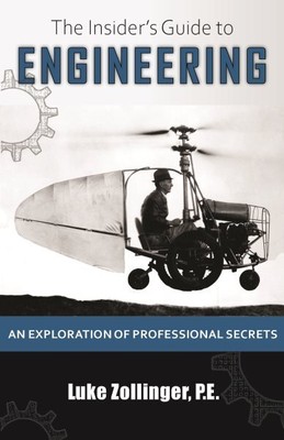 Insider's Guide to Engineering, Paperback by Zollinger, Luke, Brand New, Free...