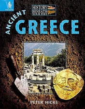 Ancient Greece (History Beneath Your Feet) by Hicks, Peter Hardback Book The
